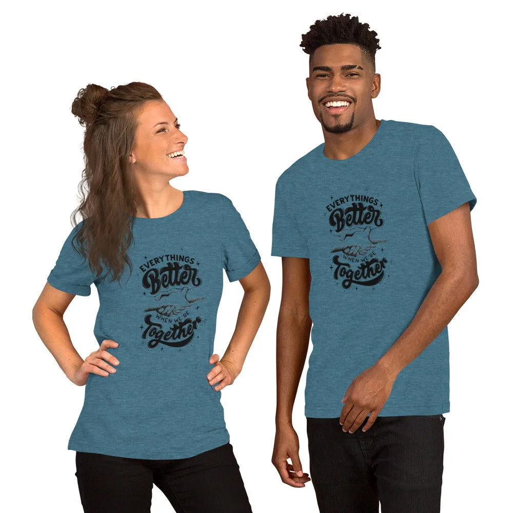 Better Together Unisex t-shirt