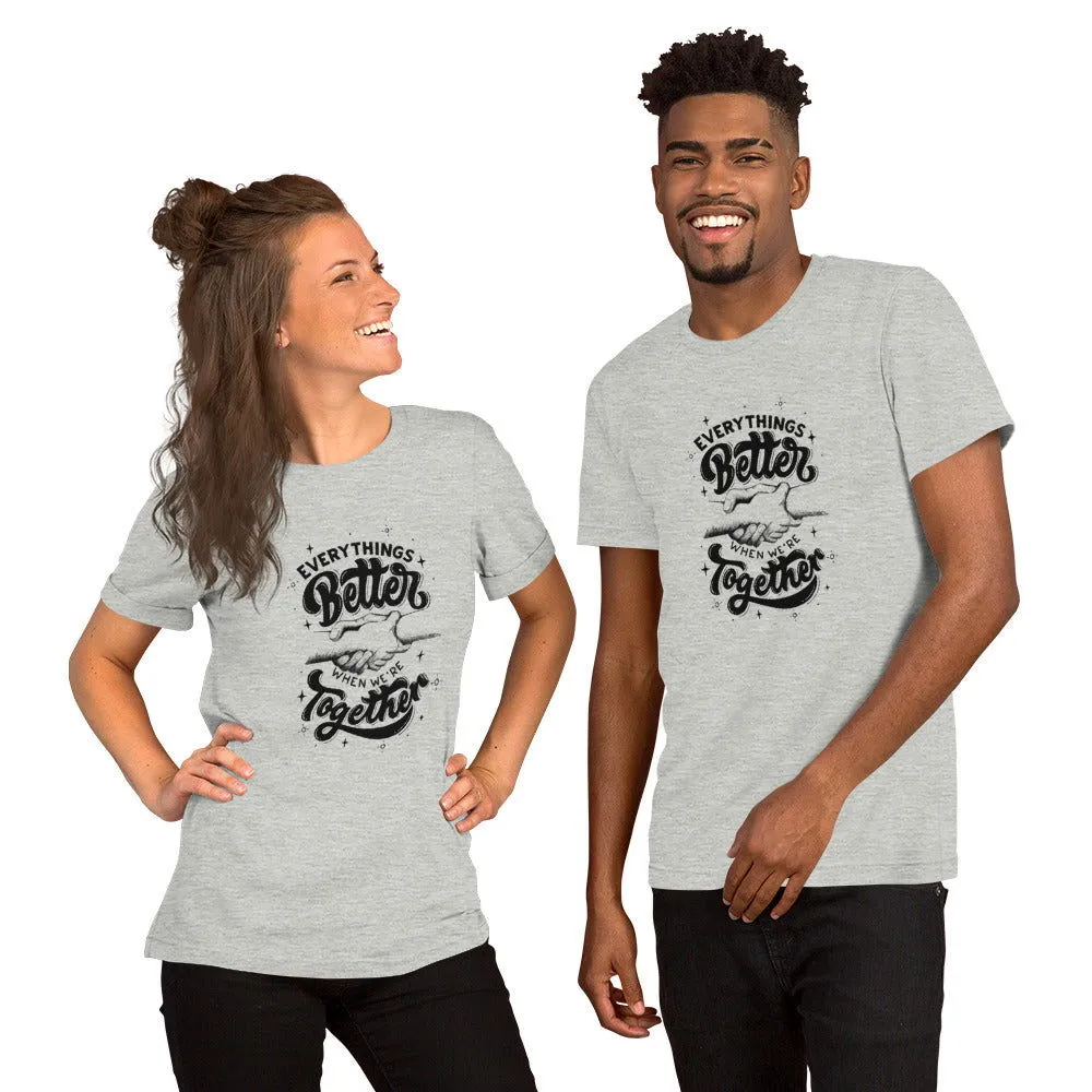 Better Together Unisex t-shirt