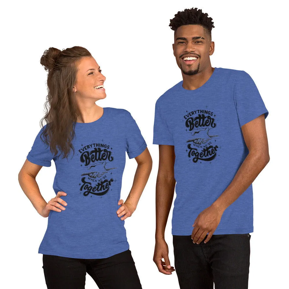 Better Together Unisex t-shirt