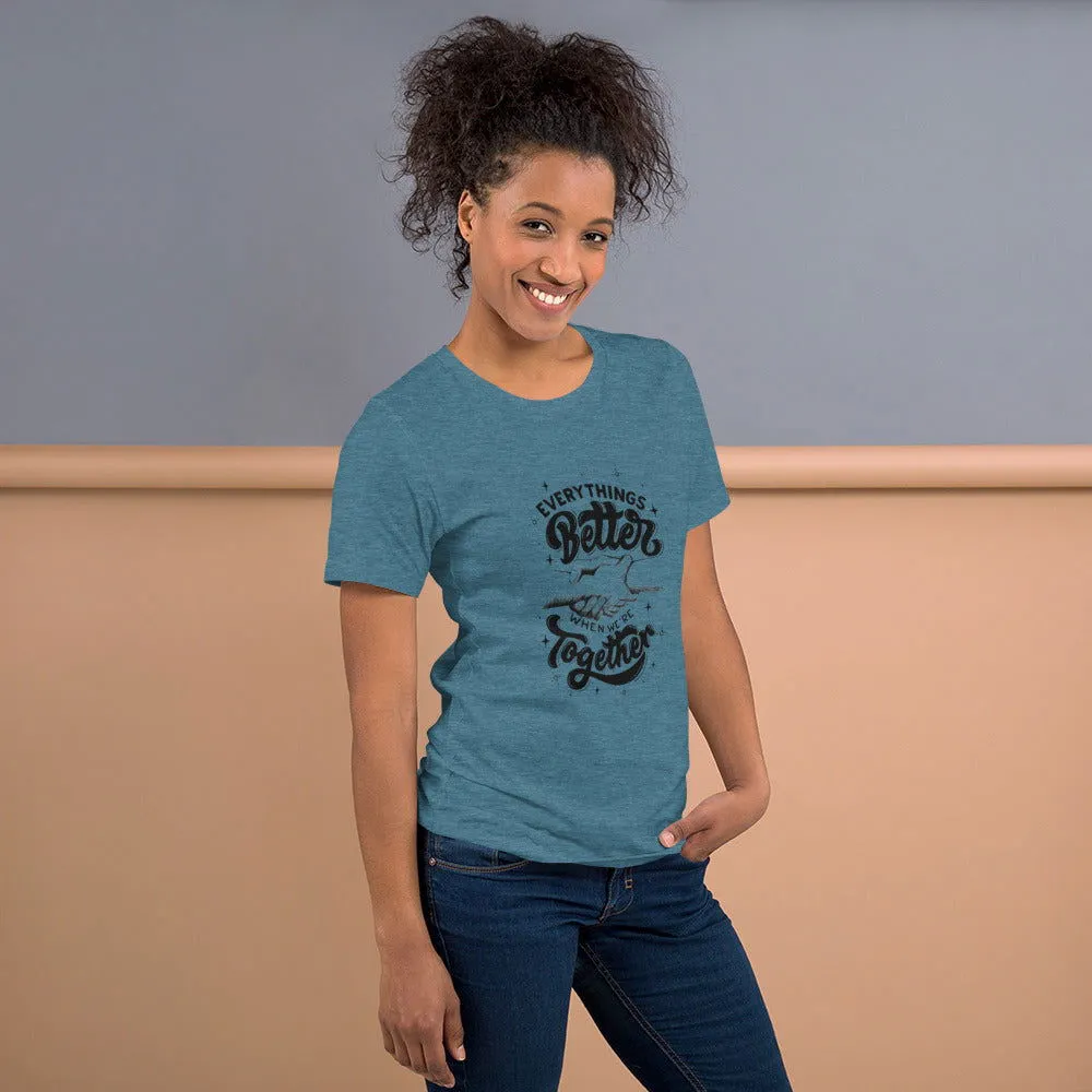 Better Together Unisex t-shirt