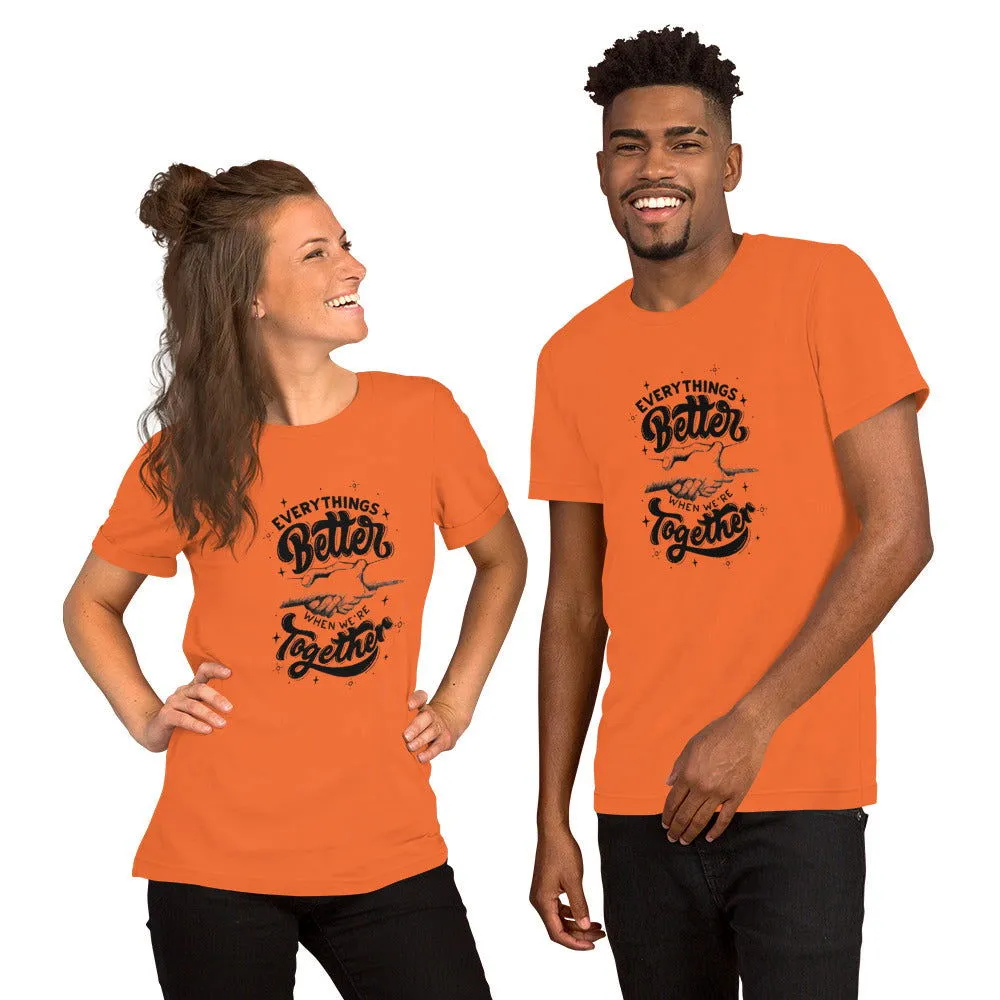 Better Together Unisex t-shirt