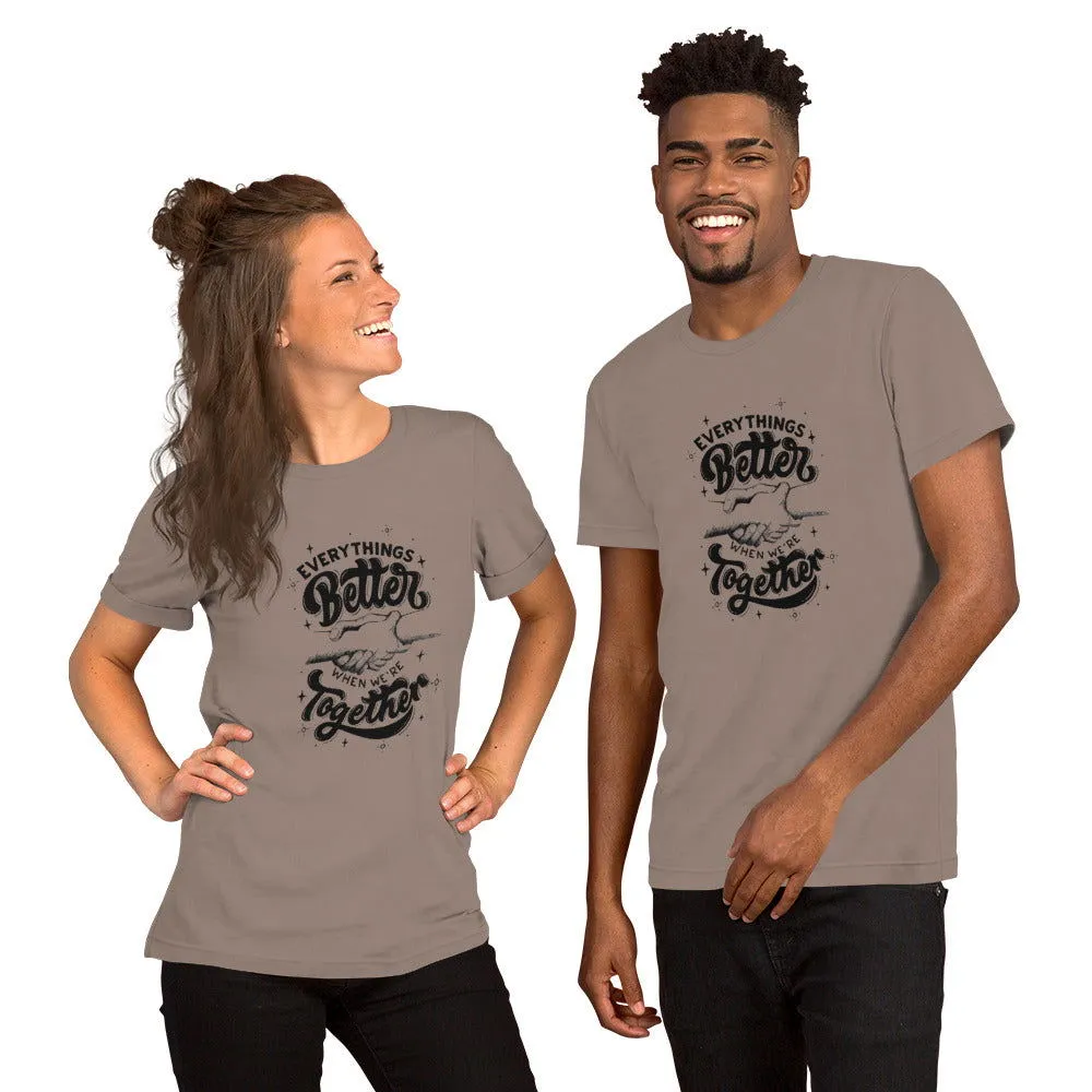 Better Together Unisex t-shirt