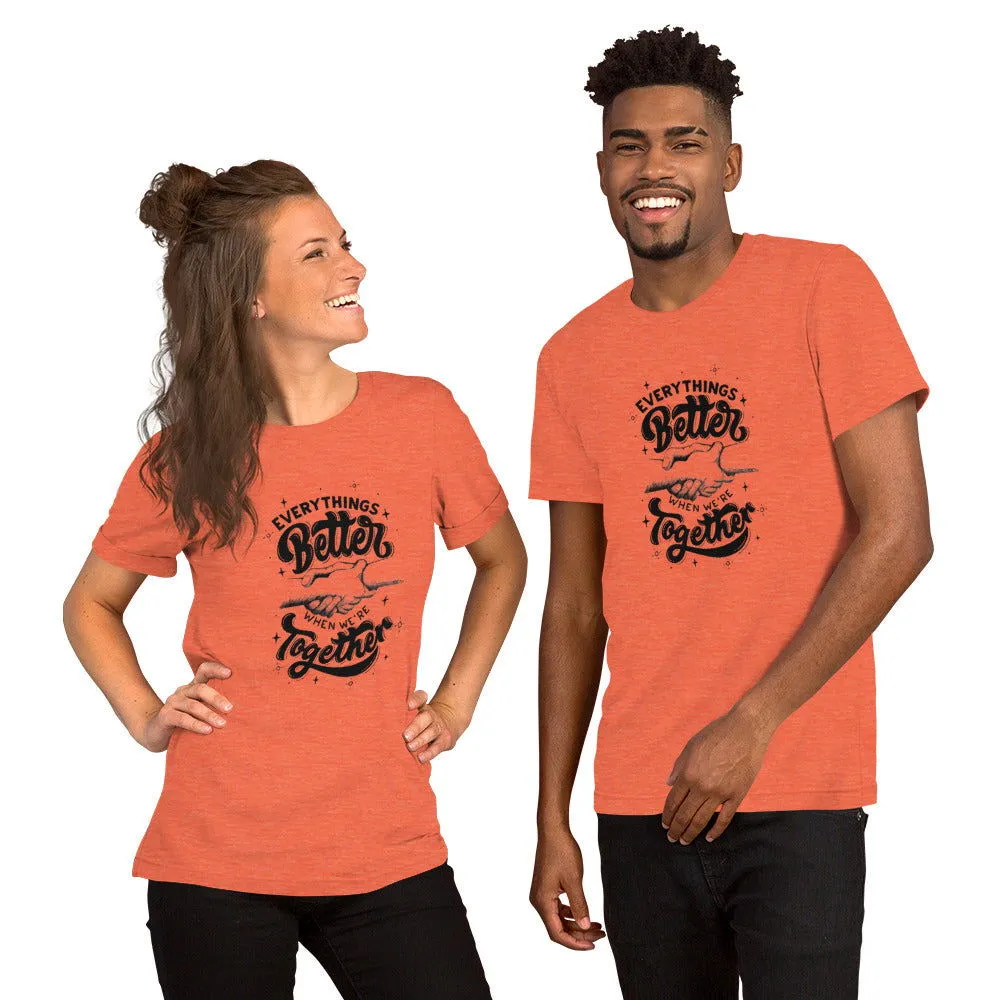 Better Together Unisex t-shirt