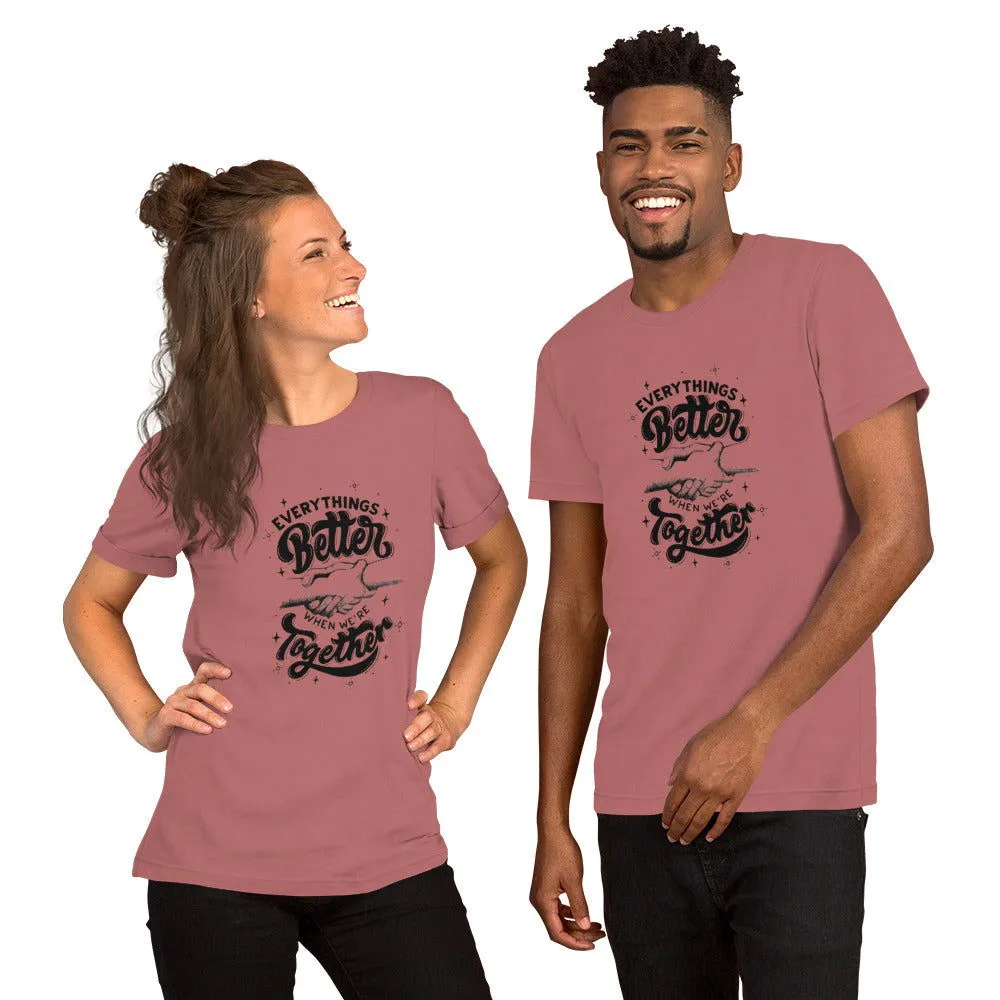 Better Together Unisex t-shirt